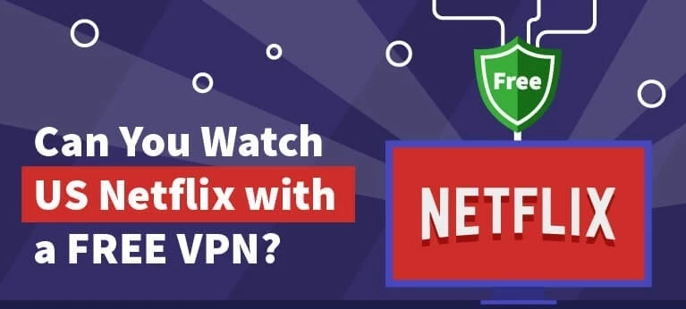 Can you watch us netflix with a free vpn