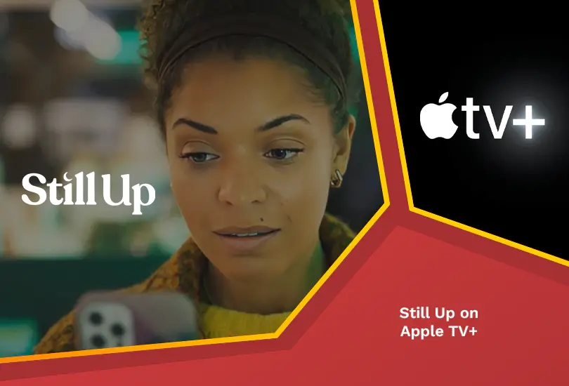 How to Watch Still Up Season 1 on Apple TV+ in 2024 RantEnt