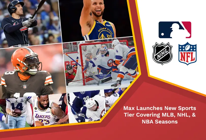 Max launches new sports tier covering mlb nhl and nba seasons