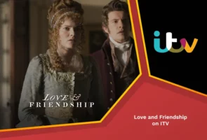 Love and friendship on itv