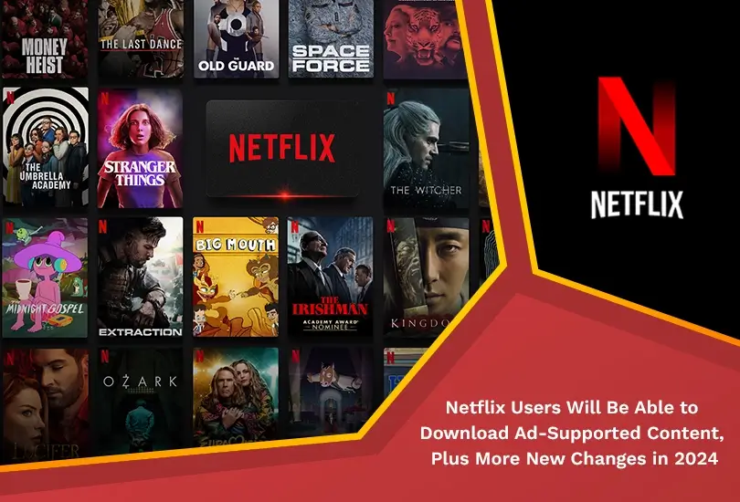 Netflix users will be able to download ad supported content