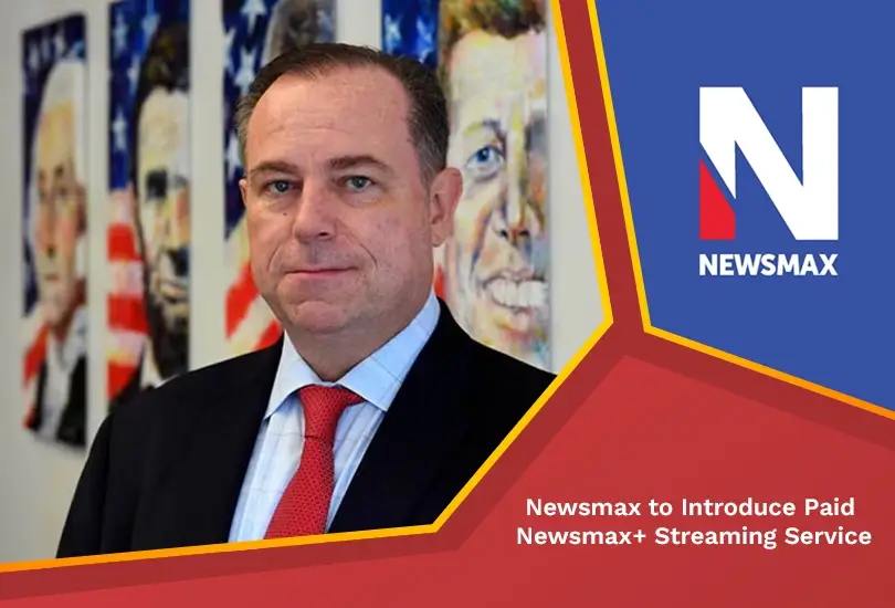 Newsmax to introduce paid newsmax+ streaming service
