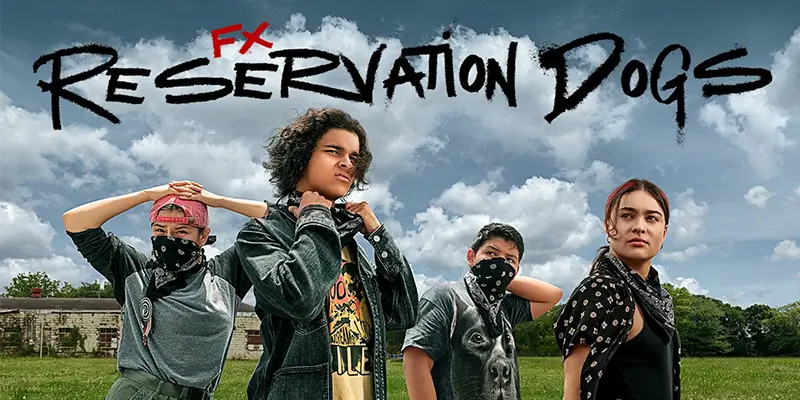 Reservation dogs (2021)