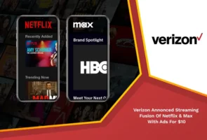 Verizon annonced streaming fusion of netflix max with ads for $10