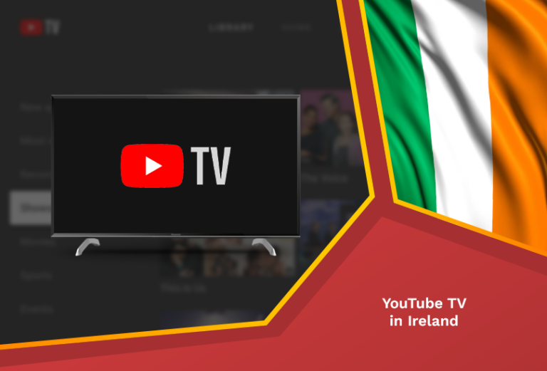 Watch YouTube TV in Ireland