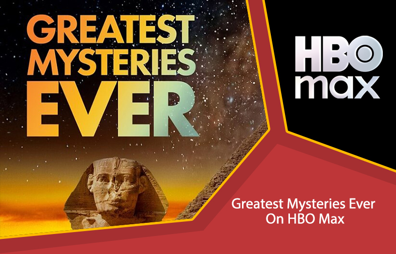 watch greatest mysteries ever on hbo max