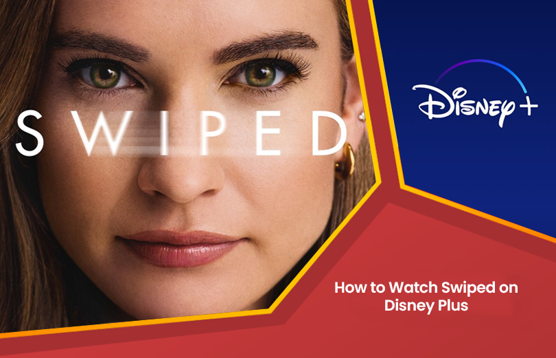 Swiped on Disney Plus
