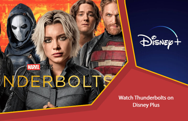 How to Watch Thunderbolts on Disney Plus [Full Guide 2025]
